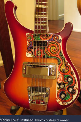 "Ricky Love" installed.   Pickguard supplied by owner.   Photo courtesy of owner.
